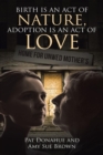 Birth is an act of Nature, Adoption is an act of Love - eBook