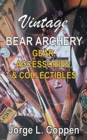 Vintage Bear Archery Gear : Accessories & Collectibles - Book