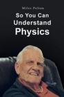So You Can Understand Physics - Book