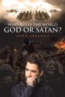 Who Rules the World, God or Satan? - Book