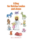 A Day for Katrina Louise and Jesus - eBook