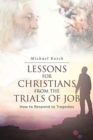 Lessons for Christians from the Trials of Job : How to Respond to Tragedies - Book
