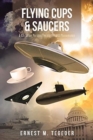 Flying Cups and Saucers : A Christian Perspective on the UFO Phenomenon - Book