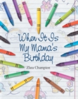 When It Is My Mama's Birthday - eBook