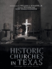 Historic Churches in Texas : Through the Lens Series - Book