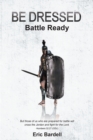 BE DRESSED : Battle Ready - eBook
