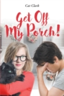 Get Off My Porch! - eBook