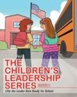 The Children's Leadership Series : Book 1: Lilly the Leader Gets Ready for School - Book