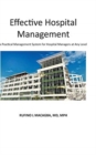 Effective Hospital Management : A Practical Management System for Hospital Managers at Any Level - Book