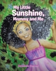 My Little Sunshine, Mommy and Me - eBook