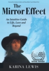 The Mirror Effect : An Intuitive Guide to Life, Love and Beyond - eBook