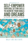 Self-Empower Your Goal Setting Skills To Achieve Your Goals and Dreams; By Using BJ's Motivational Power Phrases - Book