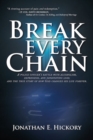 Break Every Chain : A police officer's battle with alcoholism, depression, and devastating loss; and the true story of how God changed his life forever - eBook