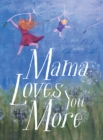 Mama Loves You More - Book