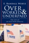 Overworked & Underpaid : The Life of an Election Official - eBook