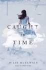 Caught in Time : A Novel - Book