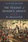 The Tragedy of Benedict Arnold : An American Life - Book