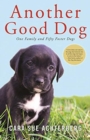Another Good Dog : One Family and Fifty Foster Dogs - Book