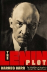 The Lenin Plot : The Unknown Story of America's War Against Russia - eBook