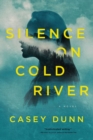 Silence on Cold River : A Novel - eBook