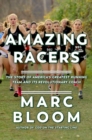 Amazing Racers : The Story of America's Greatest Running Team and its Revolutionary Coach - Book