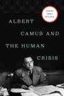 Albert Camus and the Human Crisis - Book