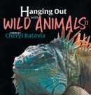 Hanging Out with Wild Animals - Book Two - Book