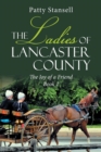 The Ladies of Lancaster County : The Joy of a Friend: Book 2 - Book