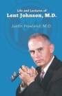Life and Lectures of Lent Johnson, M. D. - Book