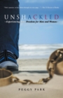 Unshackled : Experiencing True Freedom for Men and Women - eBook