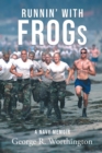Runnin' with Frogs : A Navy Memoir - eBook