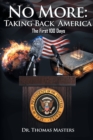 No More : Taking Back America - The First 100 Days - Book