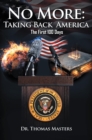 No More : Taking Back America - The First 100 Days - eBook