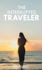 The Interrupted Traveler - Book