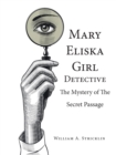 Mary Eliska Girl Detective : The Mystery of the Secret Passage - eBook