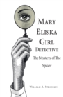 Mary Eliska Girl Detective : The Mystery of the Spider - eBook
