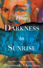 From Darkness to Sunrise : One Man's Natural Epiphany - Book