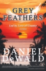 Grey Feathers : Led by Love of Country - eBook