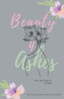 Beauty for Ashes : The Before and After - eBook