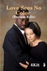 LOVE SEES NO COLOR : RACISM KILLS - eBook
