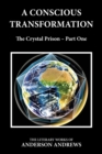 A Conscious Transformation : The Crystal Prison - Part One - Book