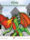 Elvis' Escape from Dragon Dungeon - eBook