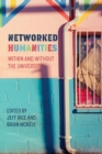 Networked Humanities : Within and Without the University - Book