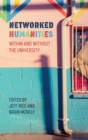 Networked Humanities : Within and Without the University - Book