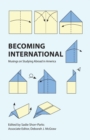 Becoming International : Musings on Studying Abroad in America - Book