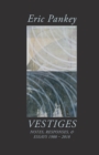 Vestiges : Notes, Responses, & Essays 1988-2018 - Book