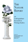 The Naylor Report on Undergraduate Research in Writing Studies - Book