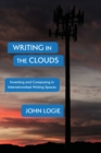 Writing in the Clouds : Inventing and Composing in Internetworked Writing Spaces - Book