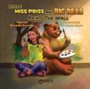 Little Miss Priss and Big Bear Paint the Wall - Book