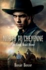 North to Cheyenne : The Long Road Home (Book #1) - Book